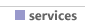 SERVICES :::